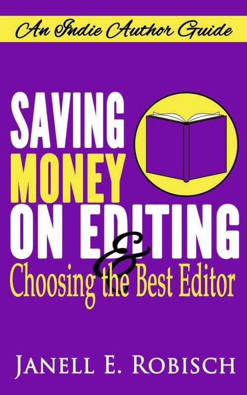 Cover of the book Saving Money on Editing & Choosing the Best Editor by Janell Robisch, Mistweave Press