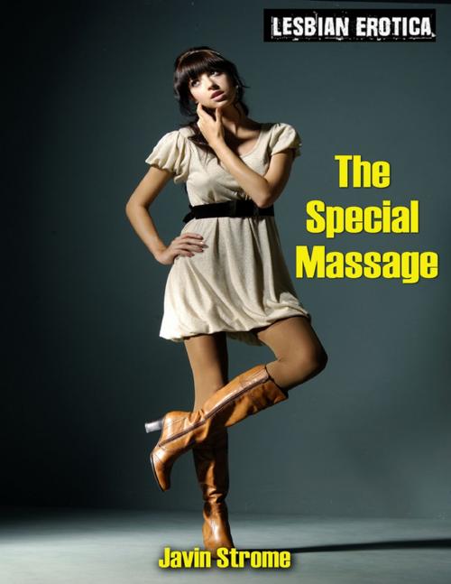 Cover of the book The Special Massage: Lesbian Erotica by Javin Strome, Lulu.com