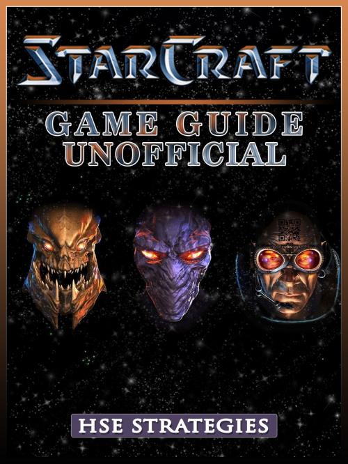 Cover of the book StarCraft Game Guide Unofficial by Hse Strategies, HSE Games