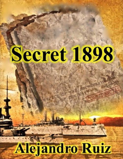 Cover of the book Secret 1898 by Alejandro Ruiz, Lulu.com