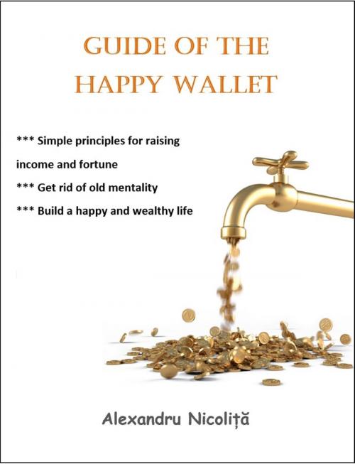 Cover of the book Guide of the Happy Wallet by Alexandru Nicolita, Alexandru Nicolita