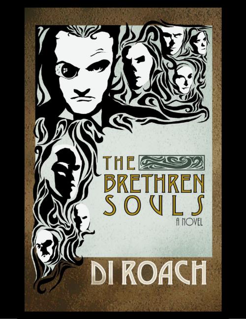 Cover of the book The Brethren Souls: A Novel by Di Roach, Lulu.com