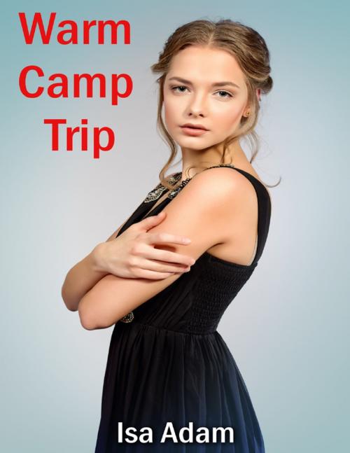 Cover of the book Warm Camp Trip by Isa Adam, Lulu.com
