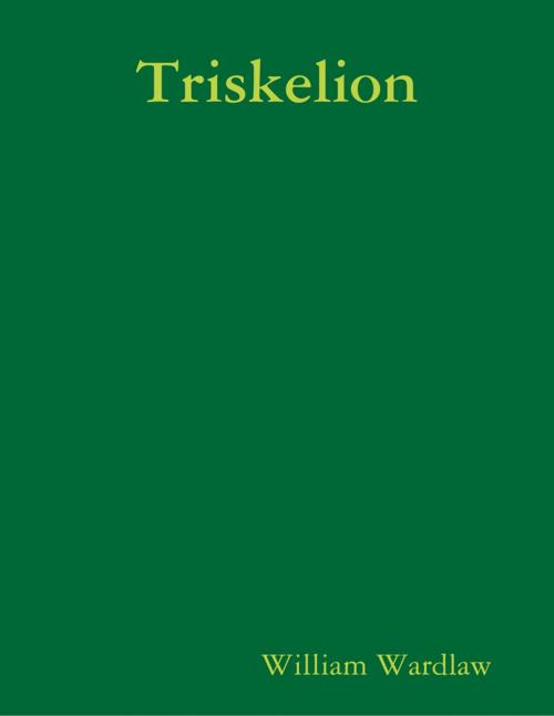 Cover of the book Triskelion by William Wardlaw, Lulu.com