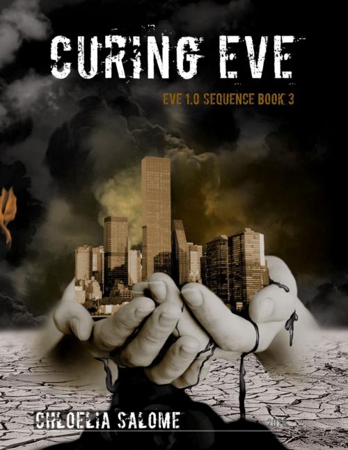 Cover of the book Curing Eve: Eve 1.0 Sequence by Chloelia Salome, Lulu.com