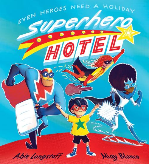 Cover of the book Superhero Hotel by Abie Longstaff, Scholastic UK