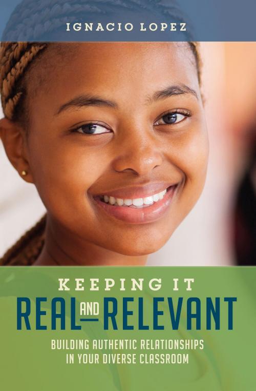 Cover of the book Keeping It Real and Relevant by Ignacio Lopez, ASCD