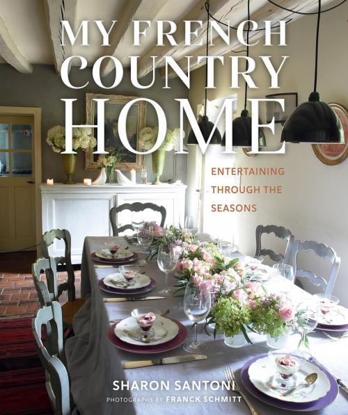 Cover of the book My French Country Home by Sharon Santoni, Gibbs Smith