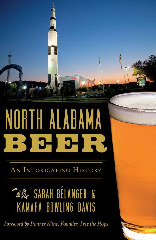 Cover of the book North Alabama Beer by Sarah Bélanger, Kamara Bowling Davis, Arcadia Publishing Inc.