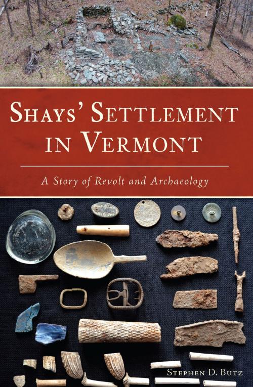 Cover of the book Shays’ Settlement in Vermont by Stephen D. Butz, Arcadia Publishing Inc.