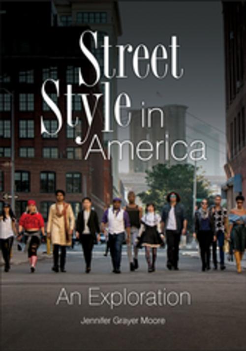 Cover of the book Street Style in America: An Exploration by Jennifer Grayer Moore, ABC-CLIO