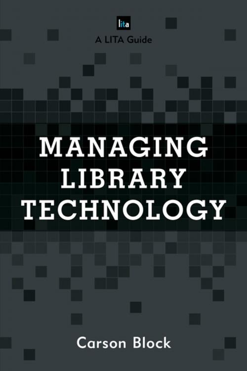 Cover of the book Managing Library Technology by Carson Block, Rowman & Littlefield Publishers