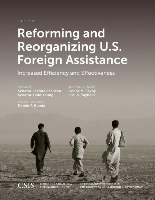 Cover of the book Reforming and Reorganizing U.S. Foreign Assistance by Jeanne Shaheen, Todd Young, Center for Strategic & International Studies