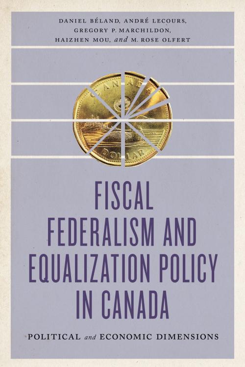 Cover of the book Fiscal Federalism and Equalization Policy in Canada by Daniel  Béland, André Lecours, Gregory P. Marchildon, Haizhen Mou, M. Rose Olfert, University of Toronto Press, Higher Education Division