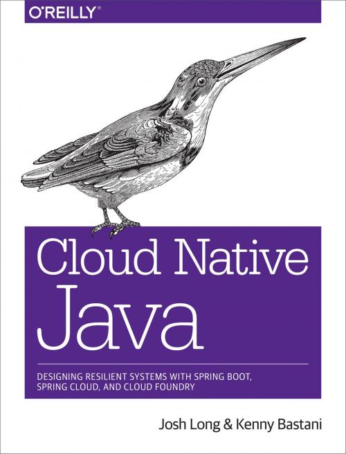 Cover of the book Cloud Native Java by Josh Long, Kenny Bastani, O'Reilly Media