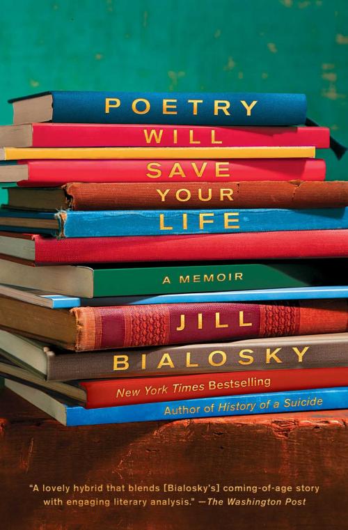 Cover of the book Poetry Will Save Your Life by Jill Bialosky, Atria Books