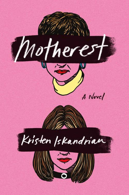 Cover of the book Motherest by Kristen Iskandrian, Grand Central Publishing