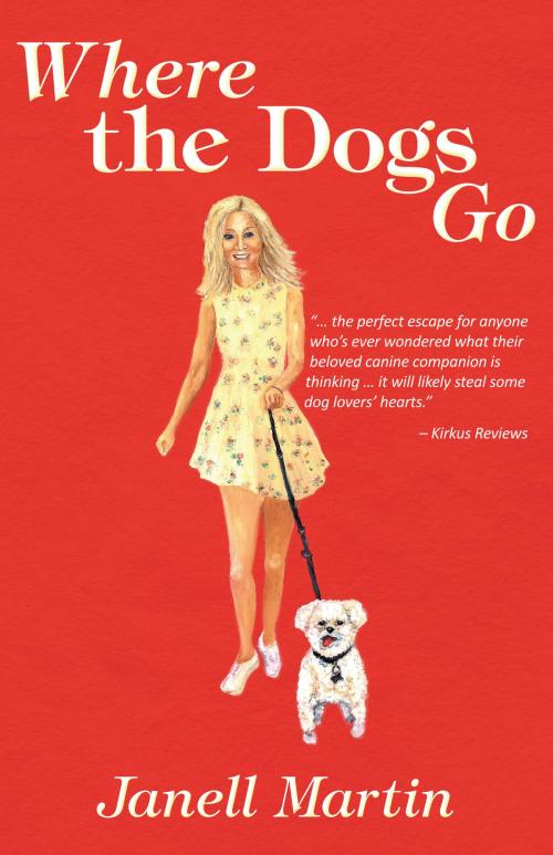 Cover of the book Where the Dogs Go by Janell Martin, Dog Ear Publishing