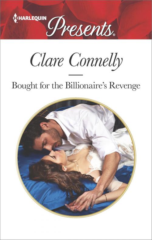Cover of the book Bought for the Billionaire's Revenge by Clare Connelly, Harlequin