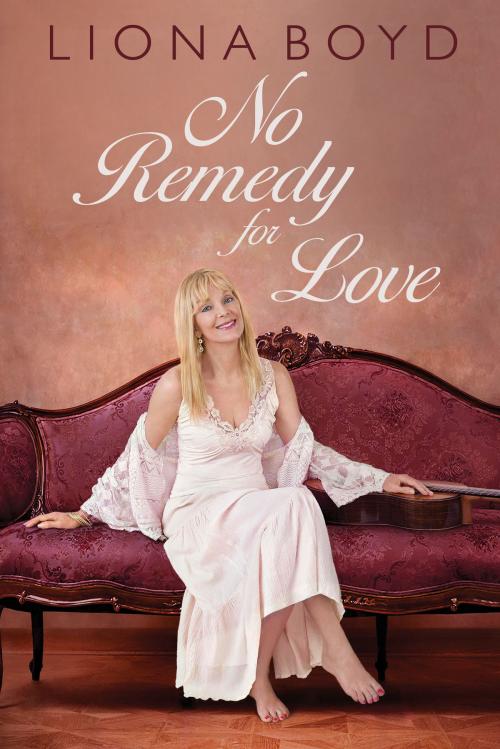 Cover of the book No Remedy for Love by Liona Boyd, Dundurn