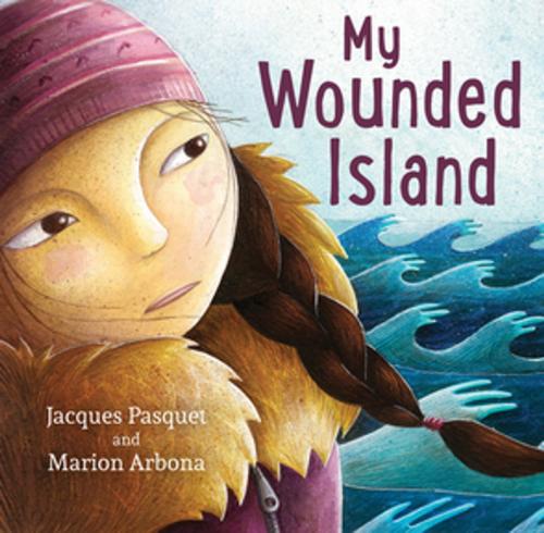 Cover of the book My Wounded Island by Jacques Pasquet, Orca Book Publishers