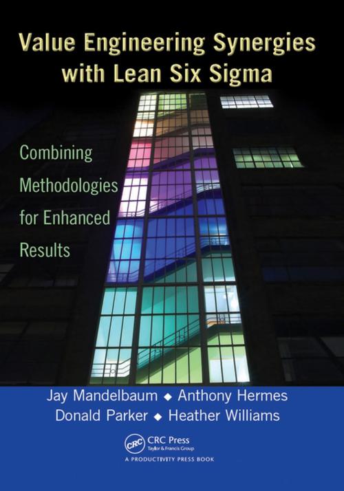 Cover of the book Value Engineering Synergies with Lean Six Sigma by Jay Mandelbaum, Anthony Hermes, Donald Parker, Heather Williams, Taylor and Francis
