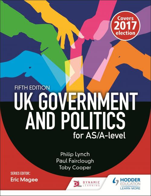 Cover of the book UK Government and Politics for AS/A-level (Fifth Edition) by Paul Fairclough, Philip Lynch, Toby Cooper, Hodder Education