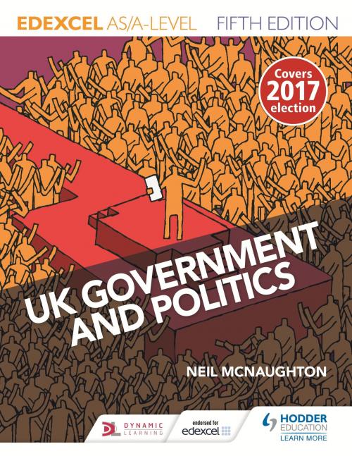 Cover of the book Edexcel UK Government and Politics for AS/A Level Fifth Edition by Neil McNaughton, Hodder Education