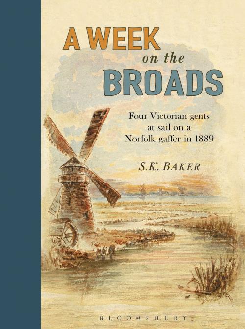 Cover of the book A Week on the Broads by Mr S. K. Baker, Bloomsbury Publishing