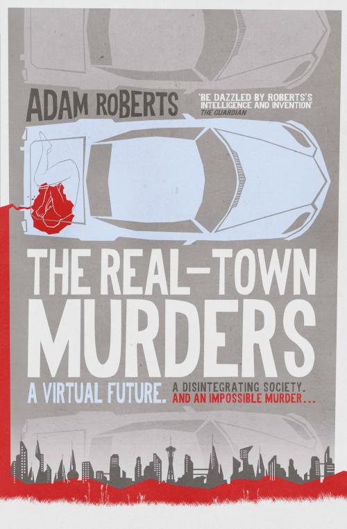 Cover of the book The Real-Town Murders by Adam Roberts, Orion Publishing Group
