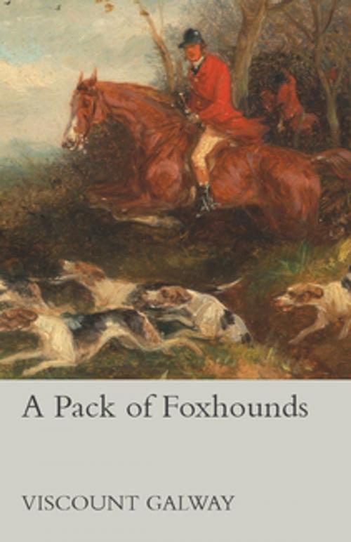 Cover of the book A Pack of Foxhounds by Viscount Galway, Read Books Ltd.