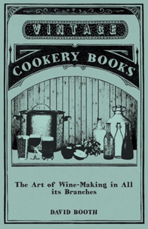 Cover of the book The Art of Wine-Making in All its Branches by David Booth, Read Books Ltd.