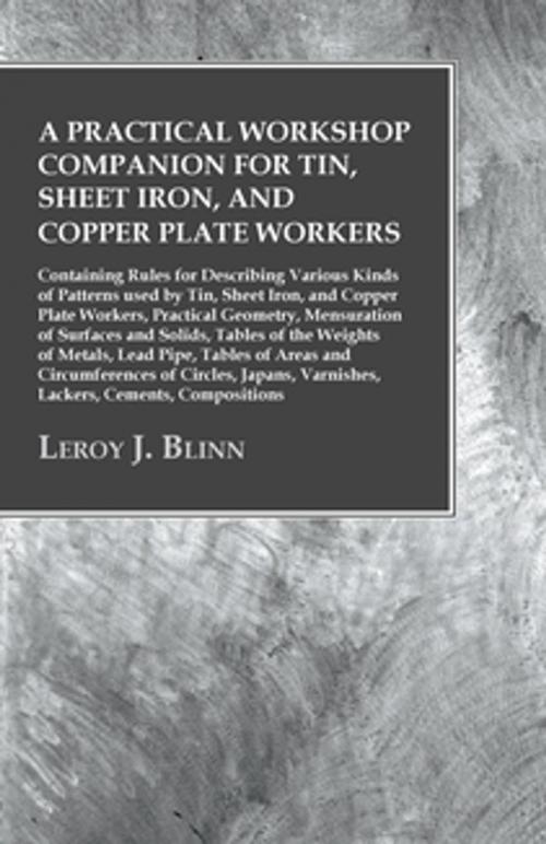 Cover of the book A Practical Workshop Companion for Tin, Sheet Iron, and Copper Plate Workers by Leroy J. Blinn, Read Books Ltd.
