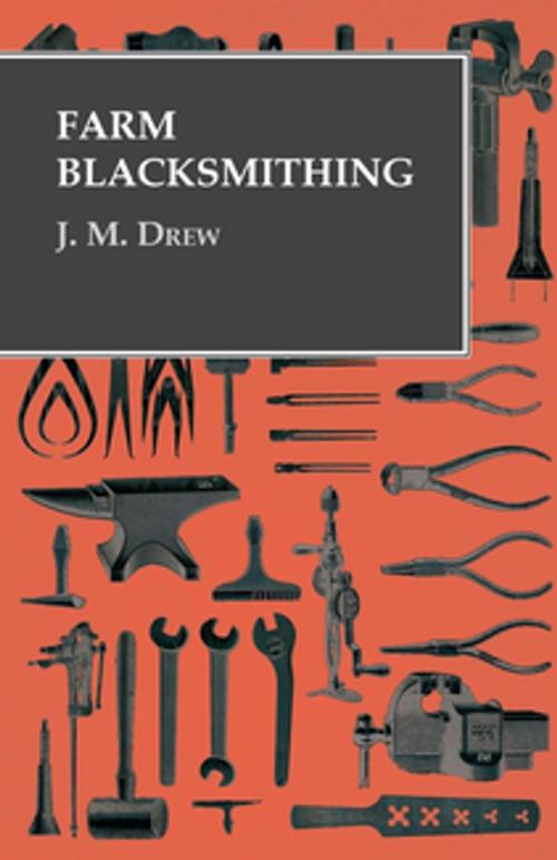 Cover of the book Farm Blacksmithing by J. M. Drew, Read Books Ltd.