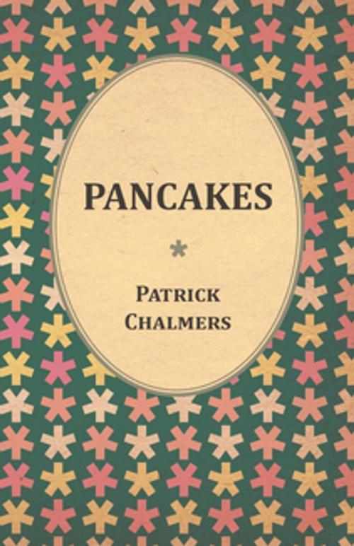 Cover of the book Pancakes by Patrick Chalmers, Read Books Ltd.