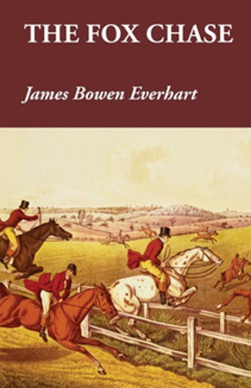 Cover of the book The Fox Chase by James Bowen Everhart, Read Books Ltd.
