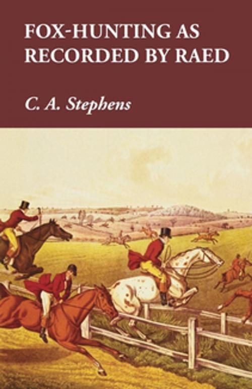 Cover of the book Fox-Hunting as Recorded by Raed by C. A. Stephens, Read Books Ltd.