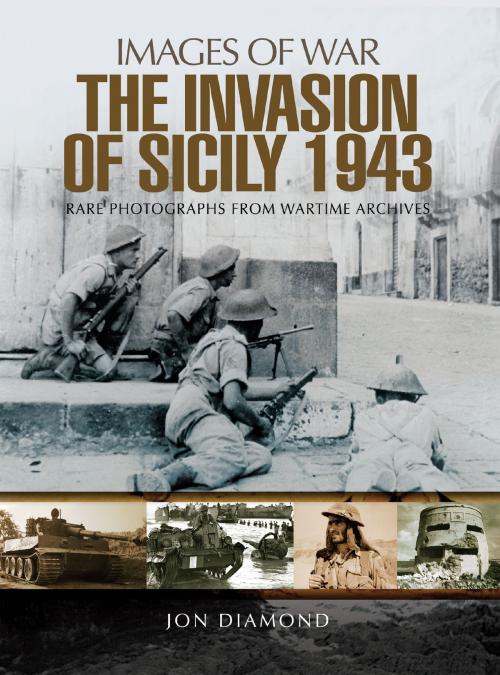 Cover of the book The Invasion of Sicily 1943 by Jon Diamond, Pen and Sword
