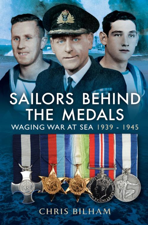 Cover of the book Sailors Behind the Medals by Chris  Bilham, Pen and Sword