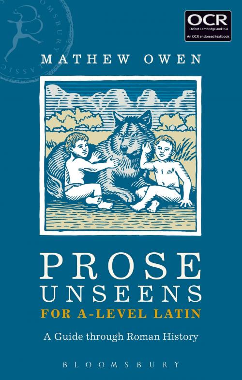 Cover of the book Prose Unseens for A-Level Latin by Mathew Owen, Bloomsbury Publishing