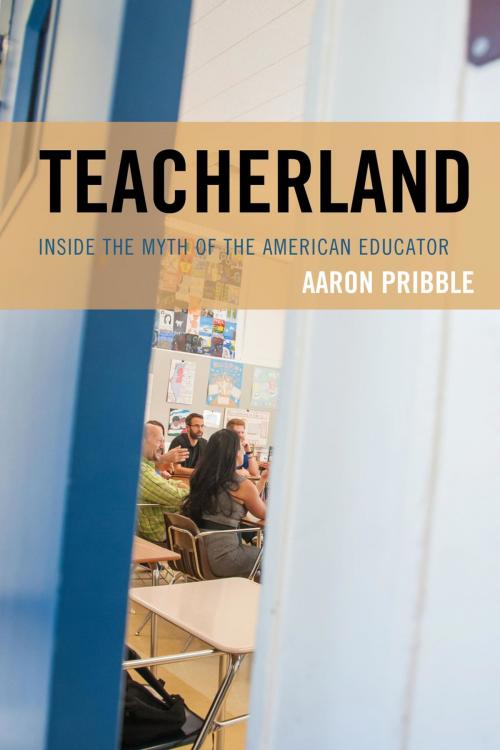 Cover of the book Teacherland by Aaron Pribble, Rowman & Littlefield Publishers