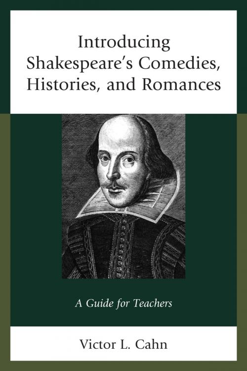 Cover of the book Introducing Shakespeare's Comedies, Histories, and Romances by Victor Cahn, Rowman & Littlefield Publishers