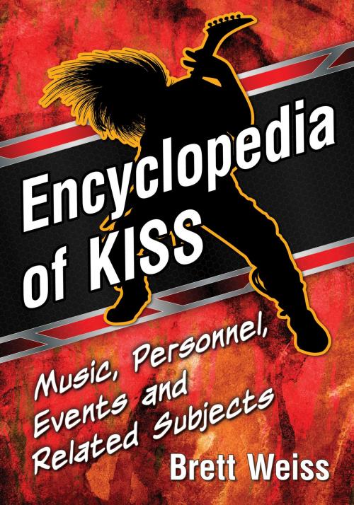 Cover of the book Encyclopedia of KISS by Brett Weiss, McFarland & Company, Inc., Publishers