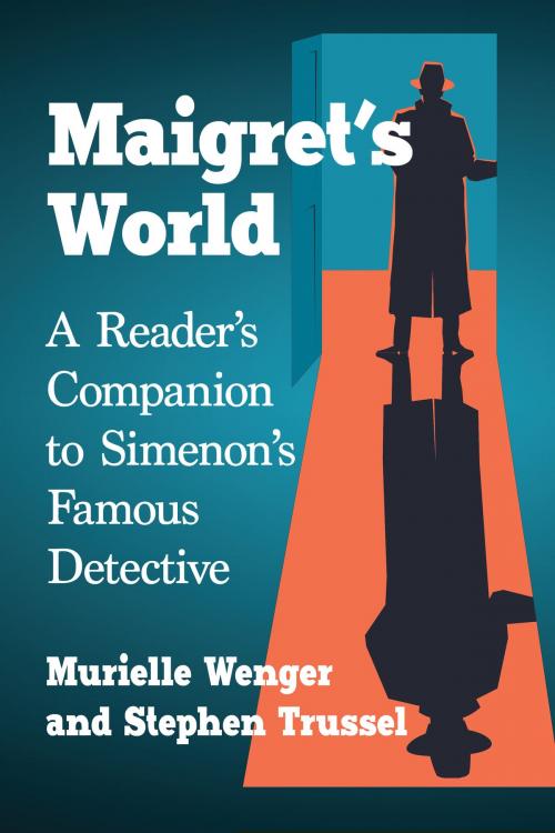 Cover of the book Maigret's World by Murielle Wenger, Stephen Trussel, McFarland & Company, Inc., Publishers