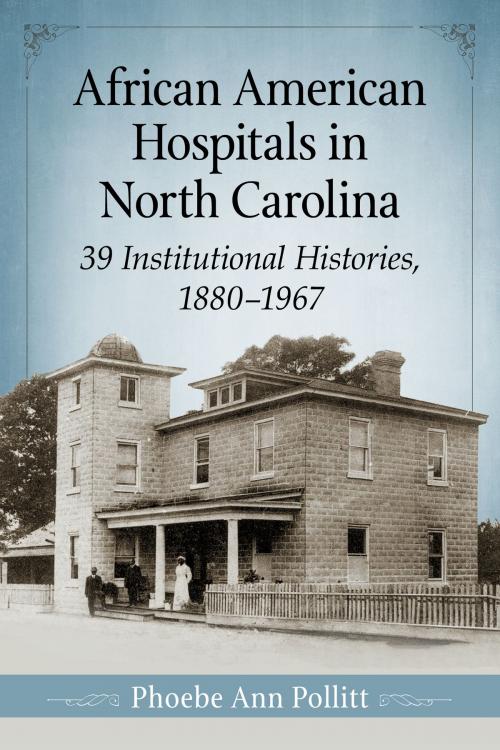 Cover of the book African American Hospitals in North Carolina by Phoebe Ann Pollitt, McFarland & Company, Inc., Publishers