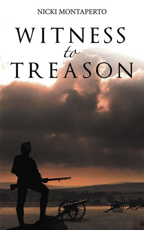 Cover of the book Witness to Treason by Nicki Montaperto, Archway Publishing