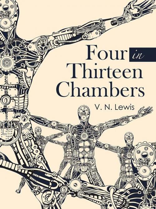 Cover of the book Four in Thirteen Chambers by V. N. Lewis, Archway Publishing