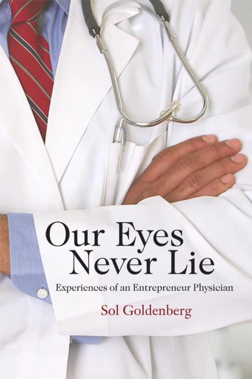Cover of the book Our Eyes Never Lie by Sol Goldenberg, Dorrance Publishing