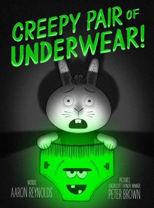 Cover of the book Creepy Pair of Underwear! by Aaron Reynolds, Simon & Schuster Books for Young Readers