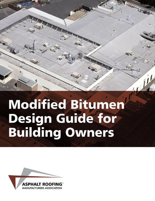 Cover of the book Modified Bitumen Design Guide for Building Owners by Asphalt Roofing Manufacturers Association, Lulu Publishing Services